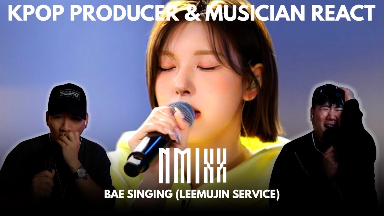 Musicians react & analyze ♡ NMIXX Bae Singing 'Dash', 'I'm a Mess', & 'Only Wanna Give It To You'