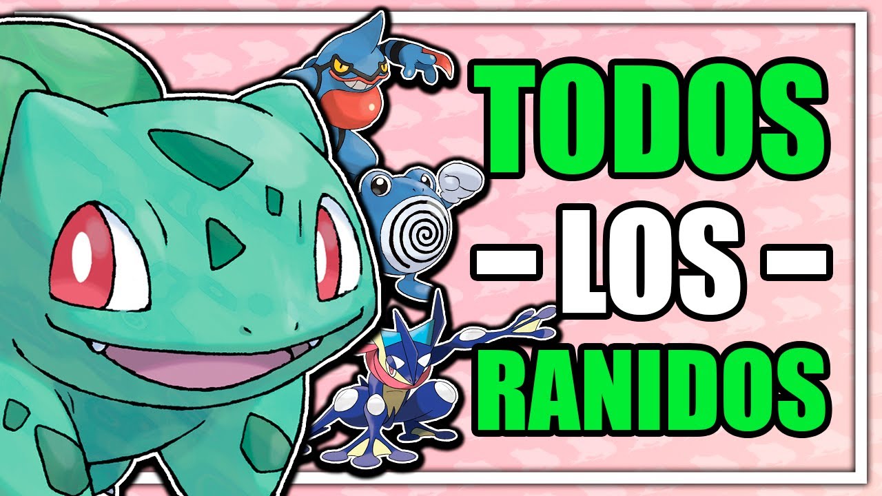 EXPLICANDO TODAS las RANAS  POKÉMON