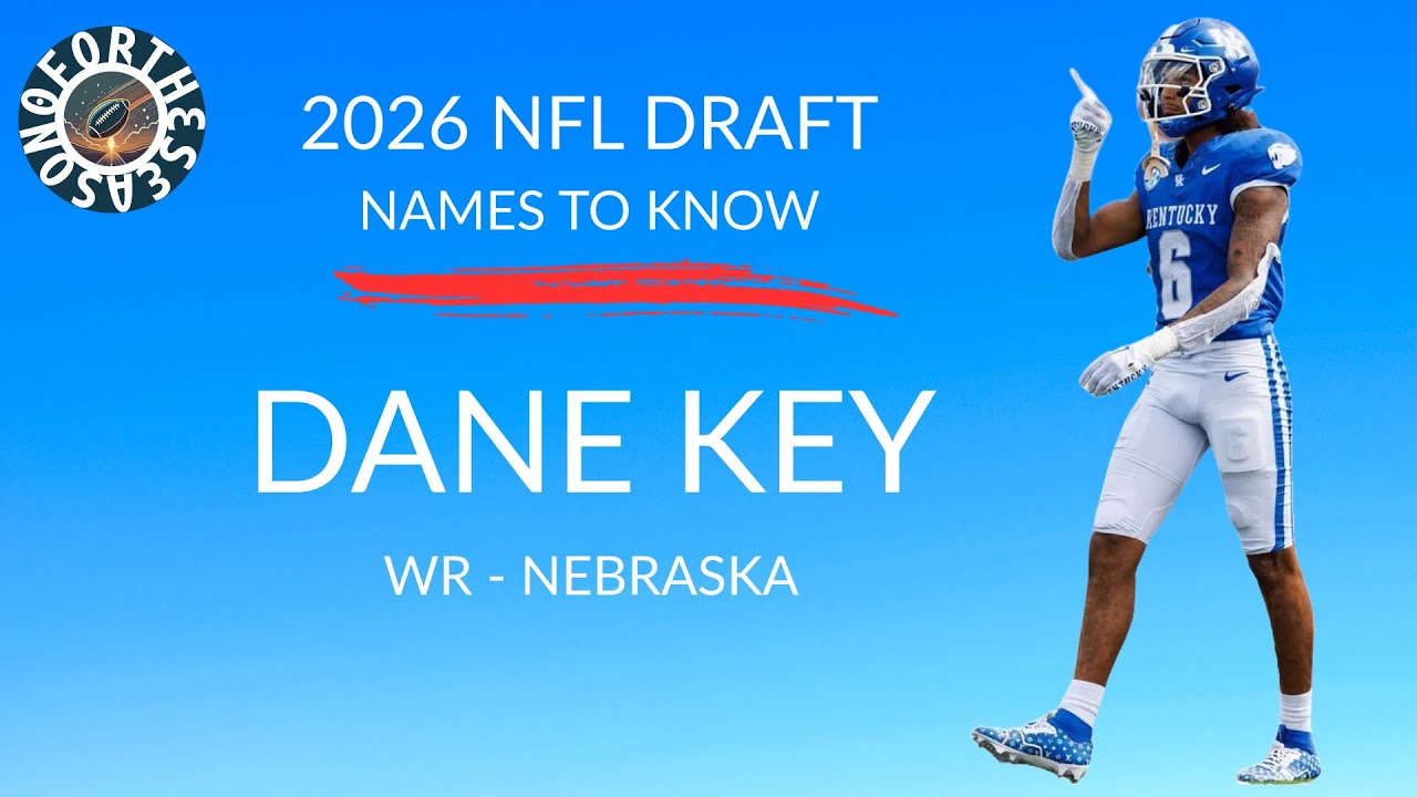 Dane Key - WR Nebraska | 2026 NFL Draft Names to Know