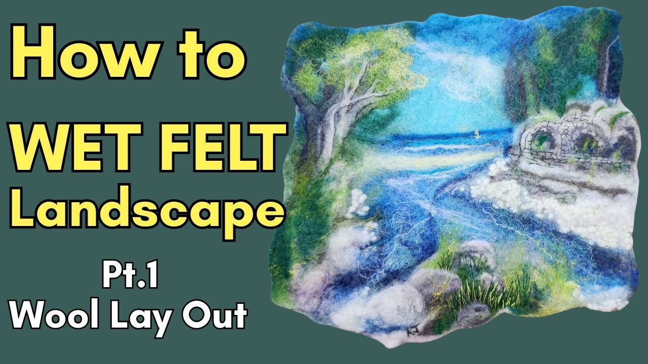 Detailed Wet Felting Landscape - Full Layout