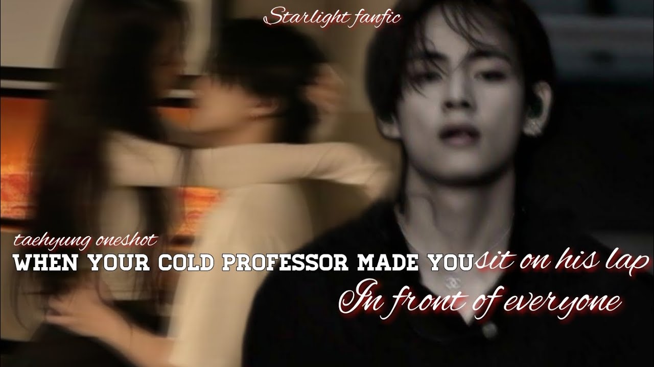 When your cold professor fiancé made you sit on his lap in front of everyone | #taehyung oneshot ff