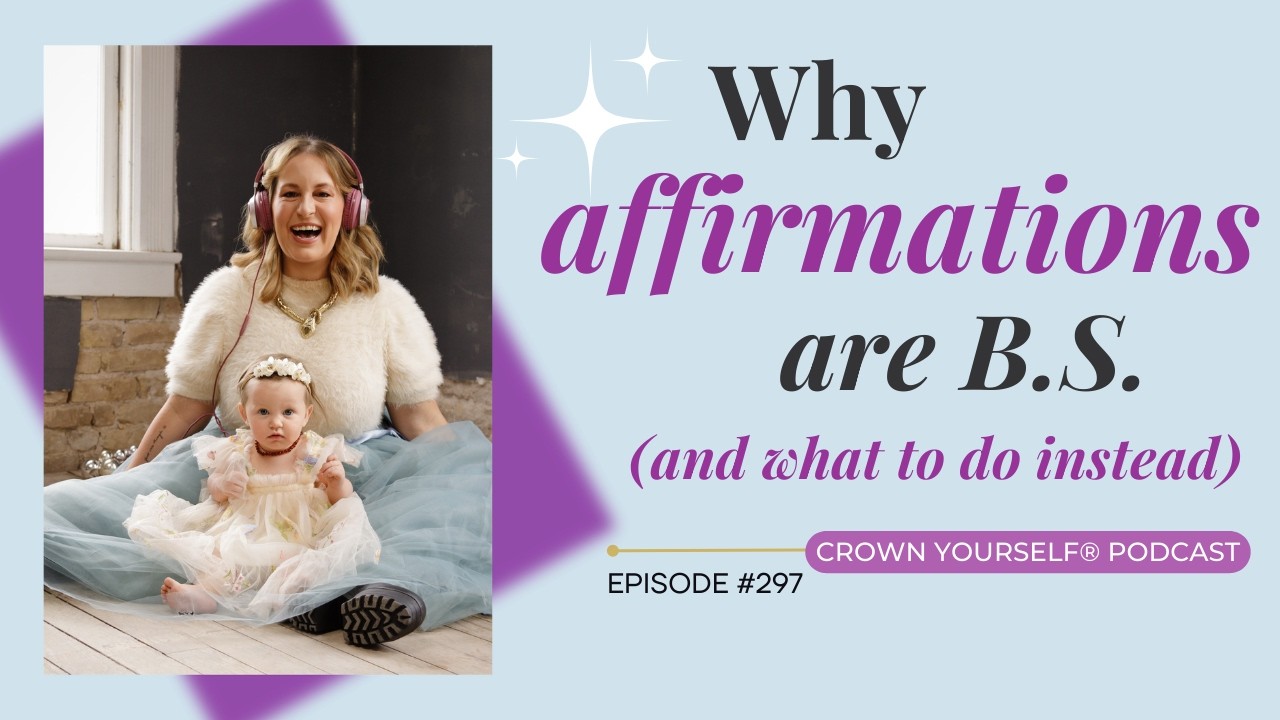Why Affirmations are B.S. (and What to Do Instead)