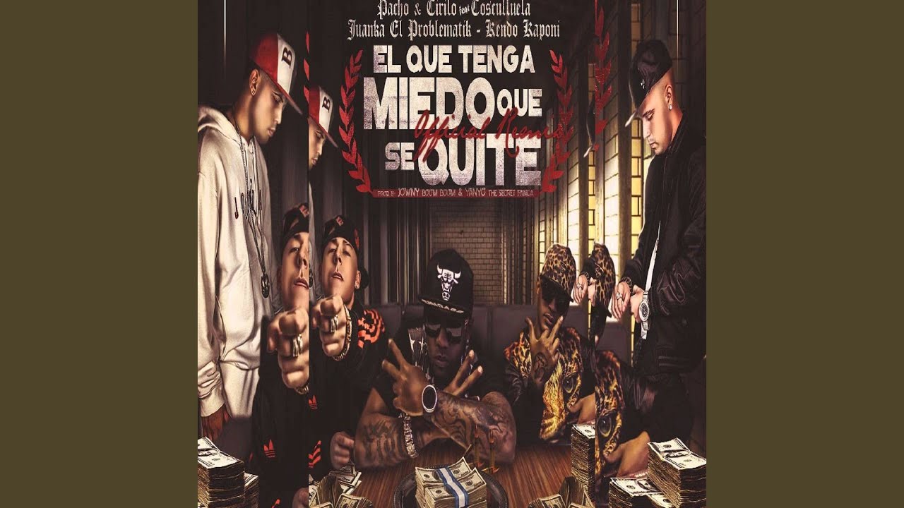 El Que Tenga Miedo Que Se Quite (Remix)
