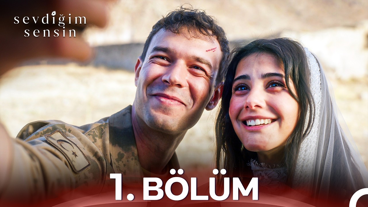 Sevdiğim Sensin 1. Bölüm