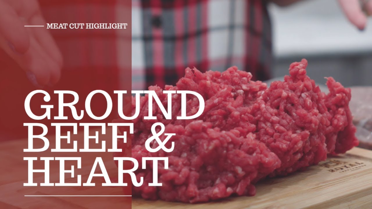 Ground Beef & Heart | Meat Cut Highlight