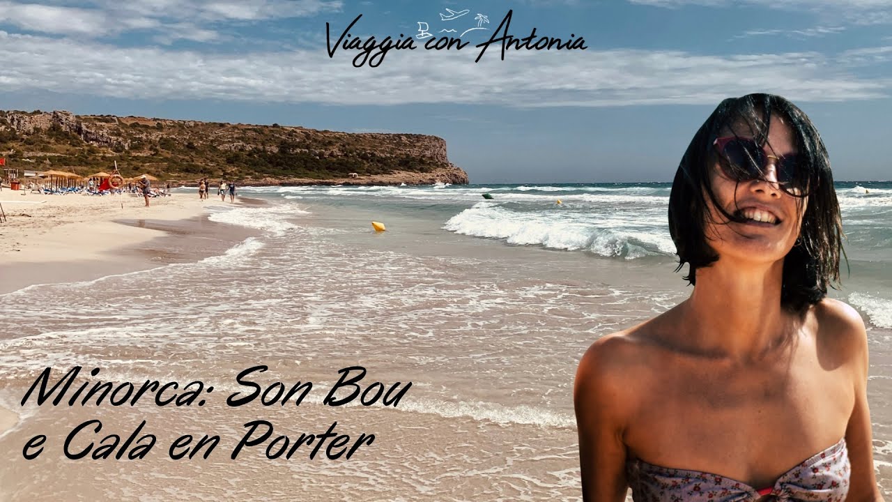 Minorca: spiagge di Son Bou e Cala en Porter