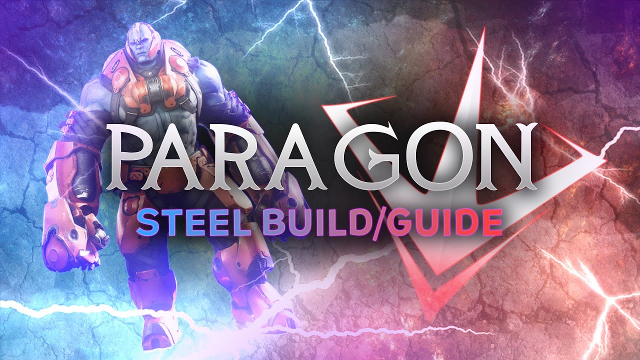 Paragon - Steel Build/Guide: THE IRON MAN!