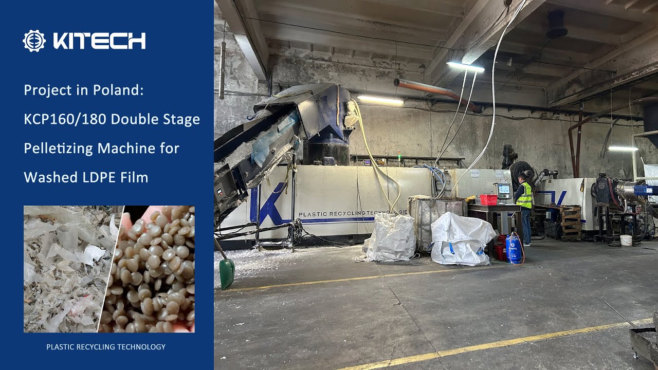 Kitech Project in Poland: The Pelletizing Process for Recycling LDPE Film into Pellets
