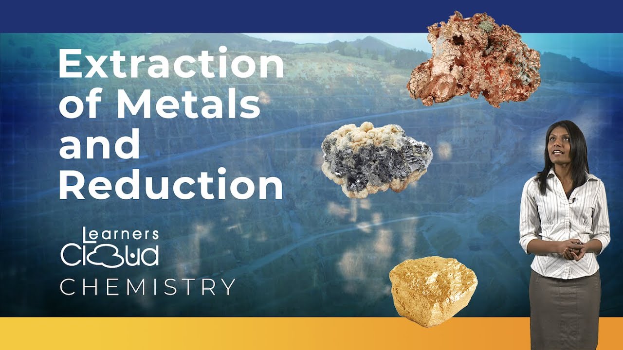 GCSE / IGCSE Chemistry | Extraction of Metals & Reduction Explained