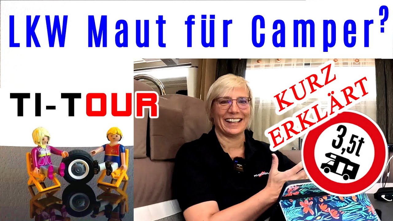 Neu - LKW Maut ab 07.2024 für Wohnmobile erforderlich ? | Camper Info