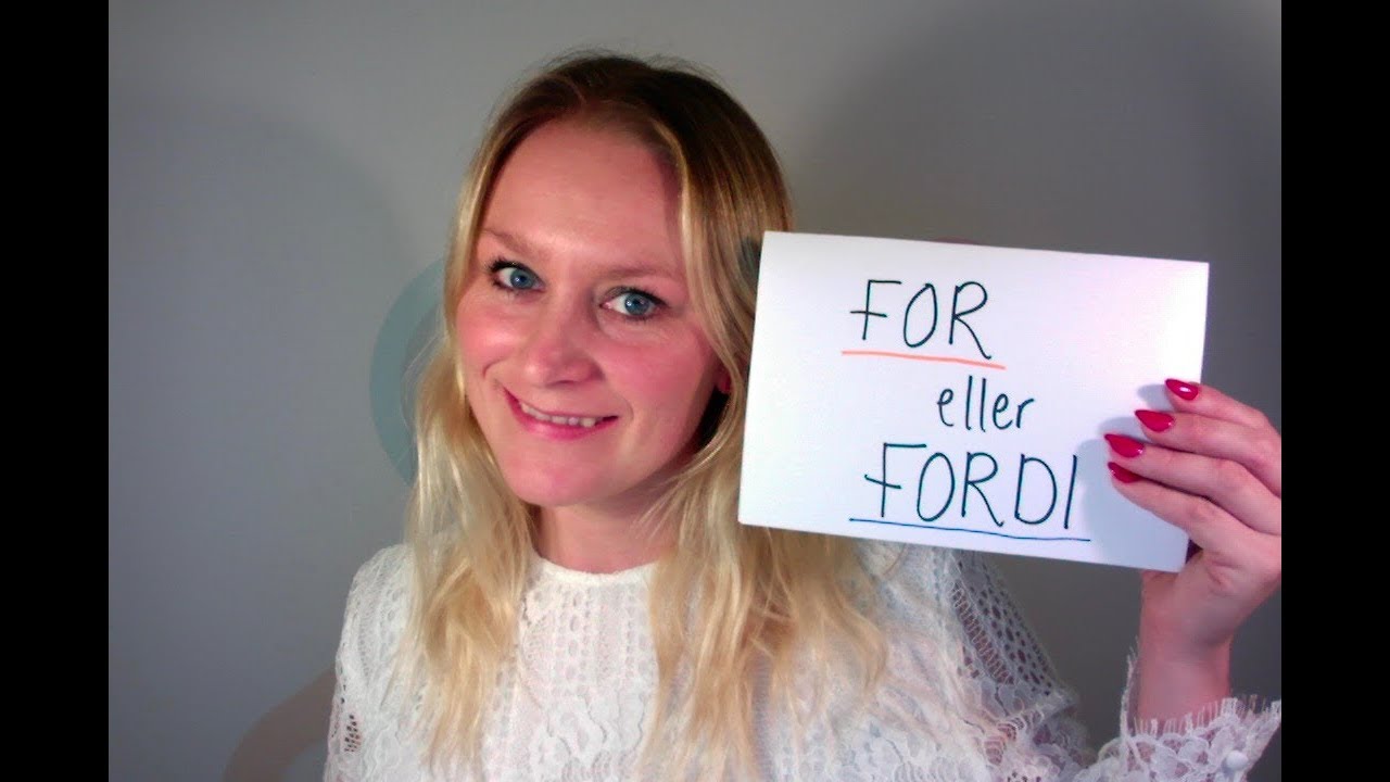 Video 238 FOR eller FORDI?