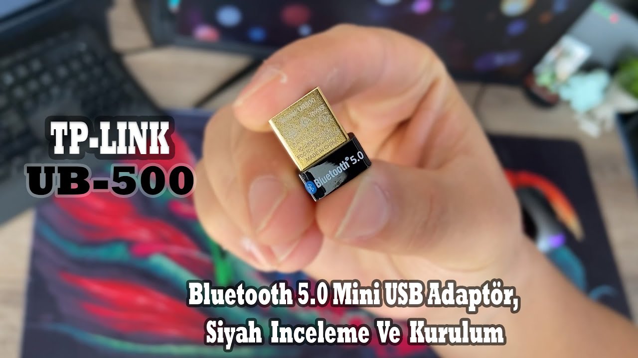 Bluetooth'suz Pc Kalmasın (TP-Link UB500, Bluetooth 5.0 Mini USB Adaptör)