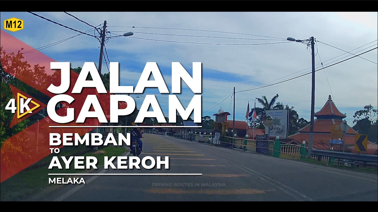 [4K] M12 | JALAN GAPAM - Bemban to Ayer Keroh