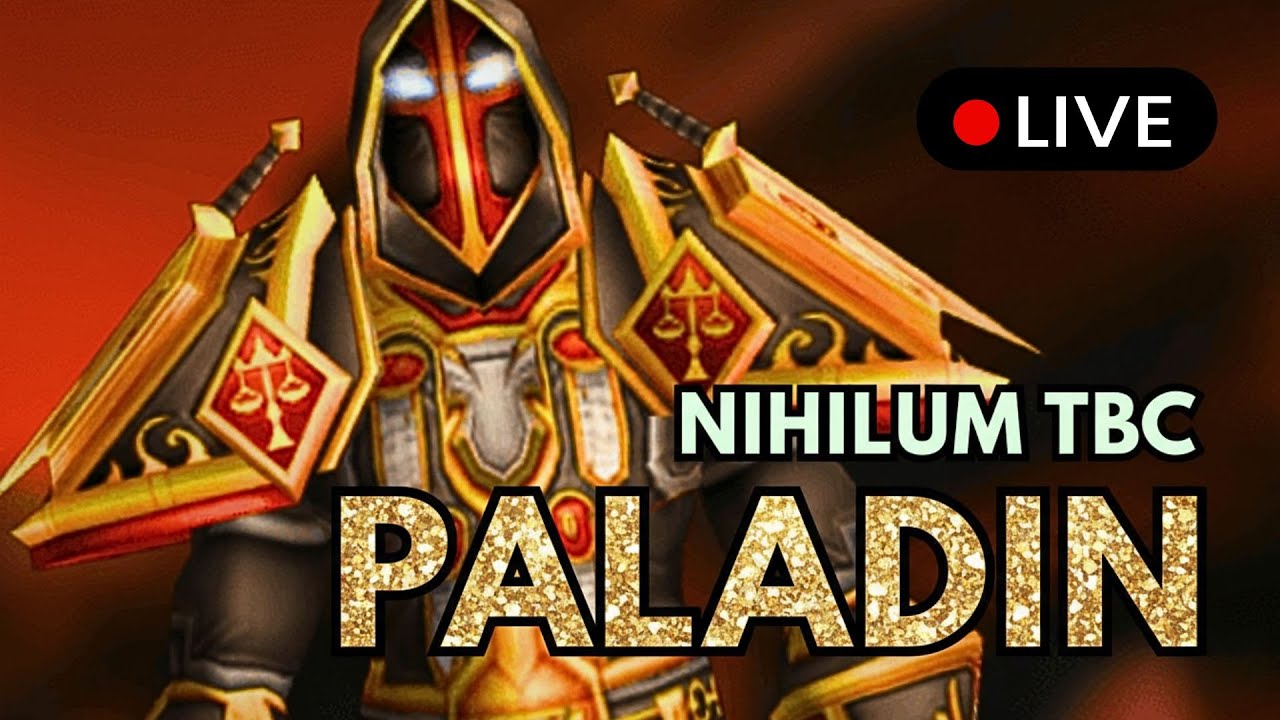 🔴 LIVE | Nihilum TBC Anniversary - Paladin Leveling