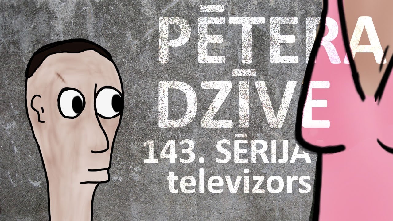 Pētera dzīve - televizors (143. sērija)