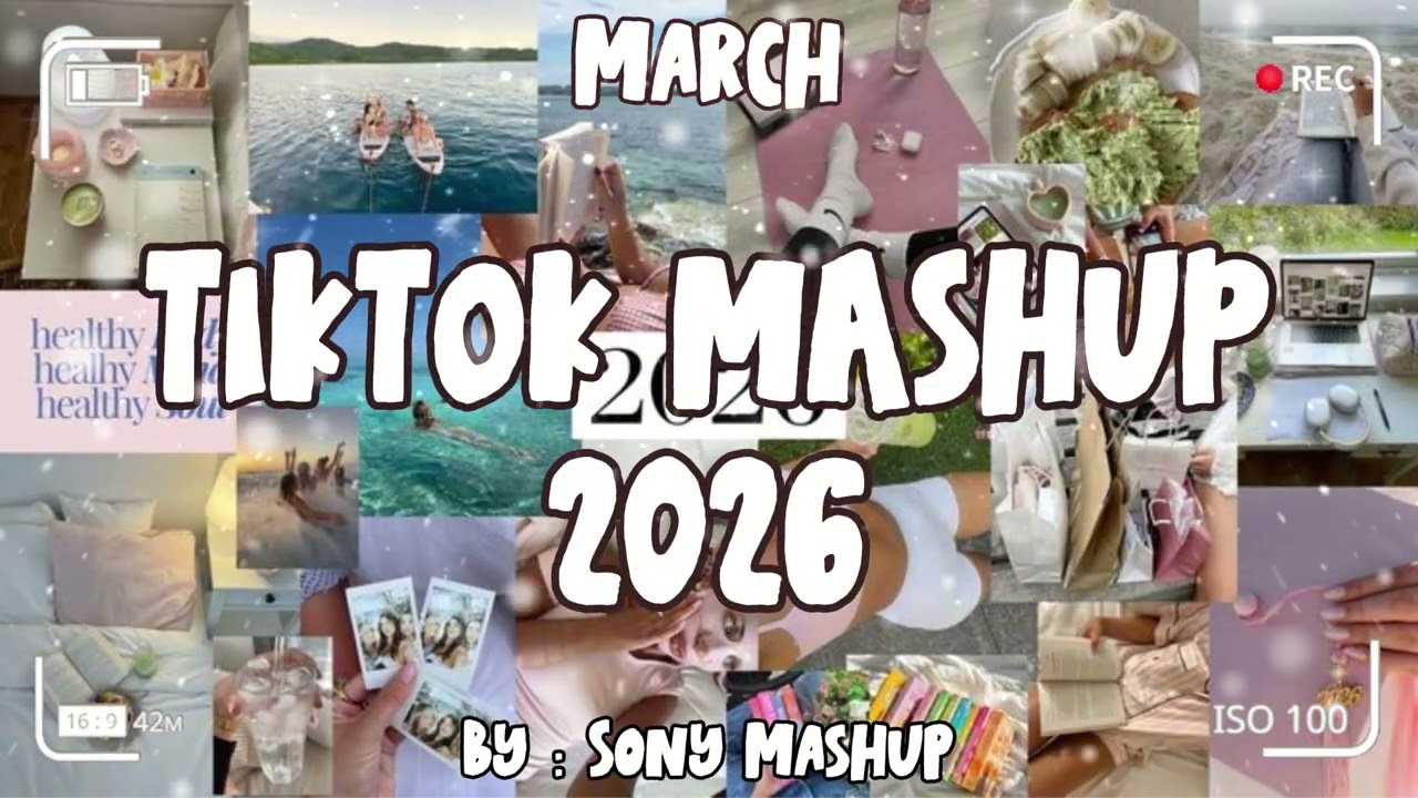 Tiktok Mashup March 🧡💛💚2026🖤🤎💜 (Not Clean)