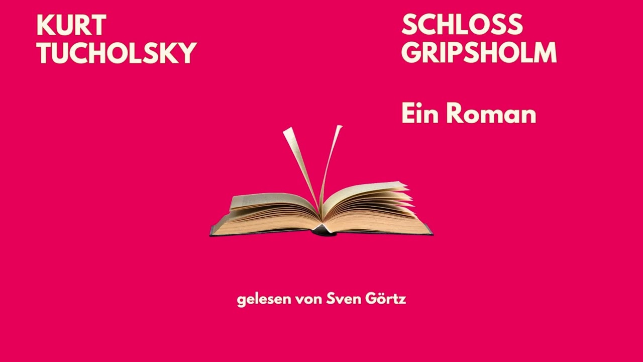 🎧 Schloss Gripsholm – Kurt Tucholsky | Roman | Hörbuch Komplett | Gelesen von Sven Görtz | Klassiker