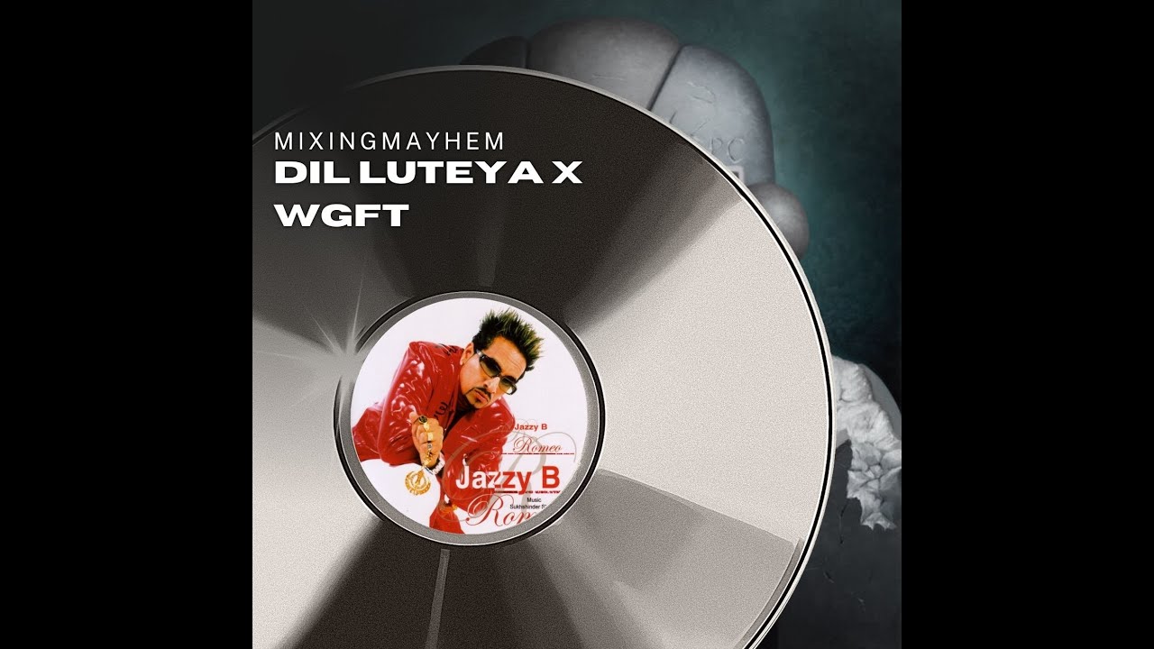 Dil Luteya X WGFT