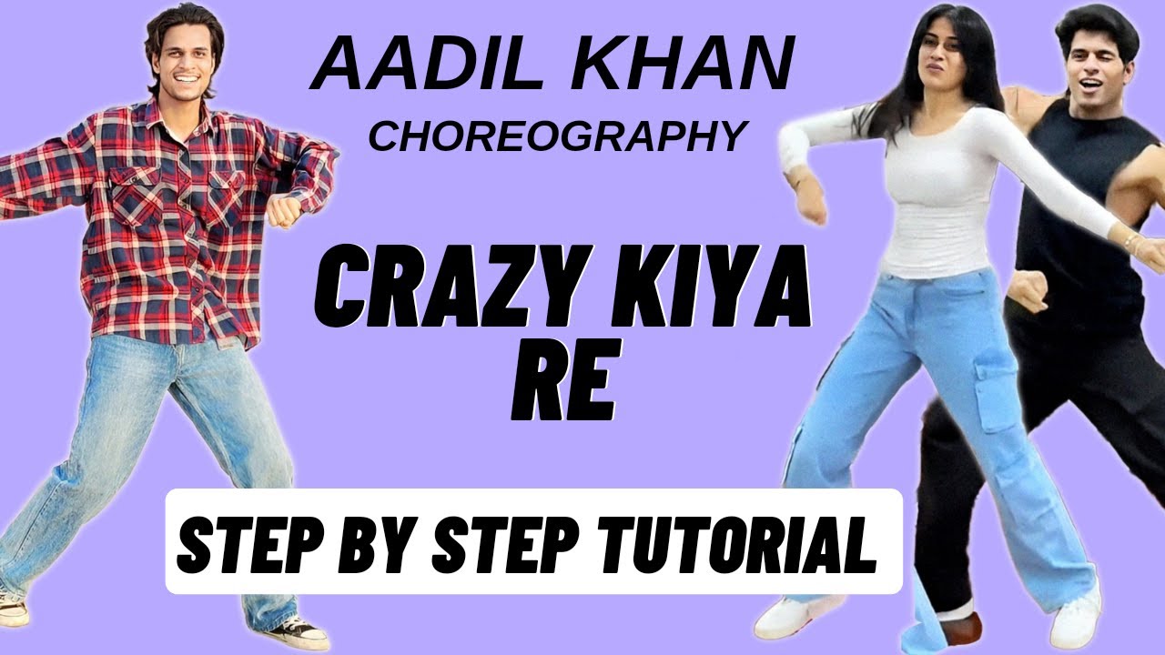 Crazy Kiya Re Aadil Khan Dance Choreography Tutorial | Crazy Kiya Re Dance Tutorial