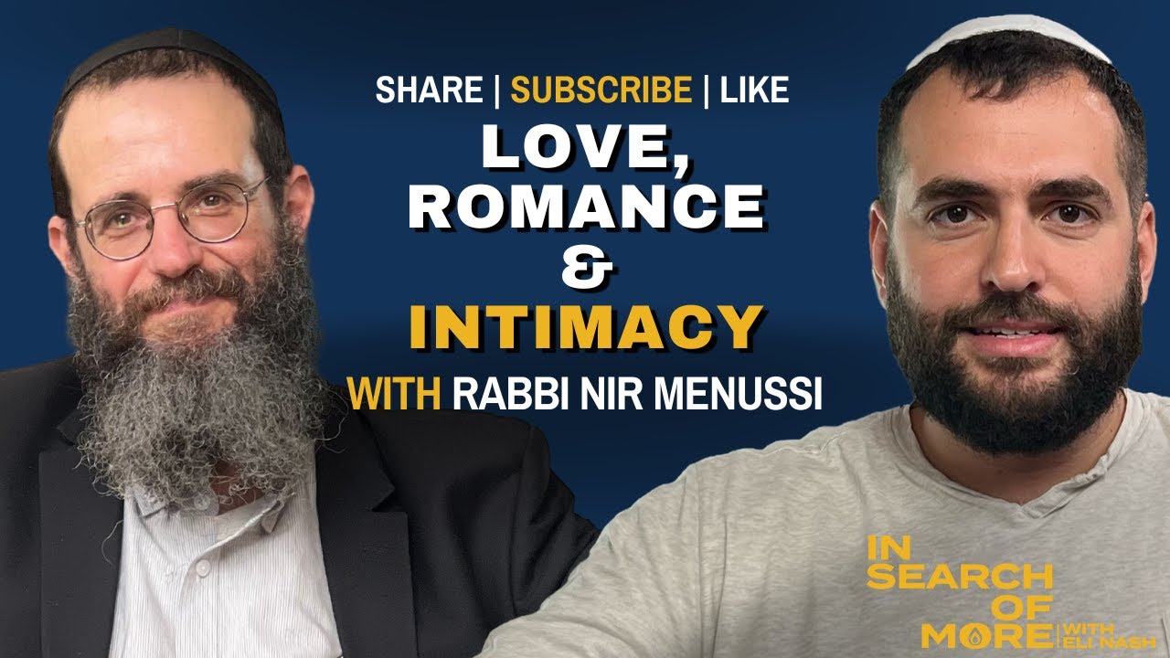 Kabbalah&rsquo;s Guidance on Love, Romance & Intimacy w/ Nir Menussi