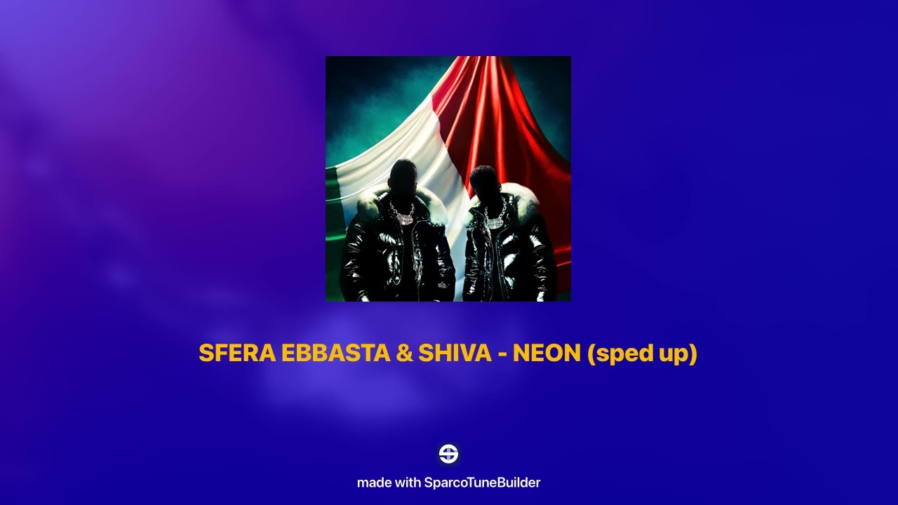 SFERA EBBASTA & SHIVA - NEON 𝘀𝗽𝗲𝗱 𝘂𝗽