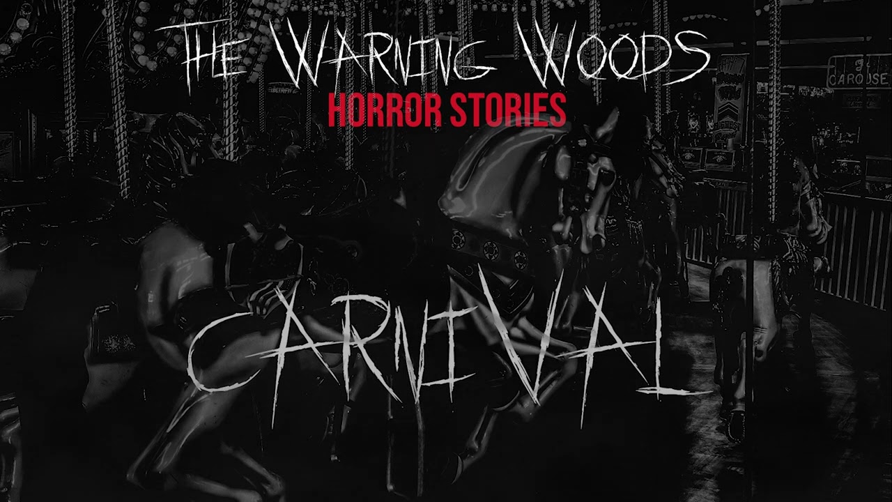 CARNIVAL | Mind-bending horror story by Miles Tritle | The Warning Woods Horror Stories