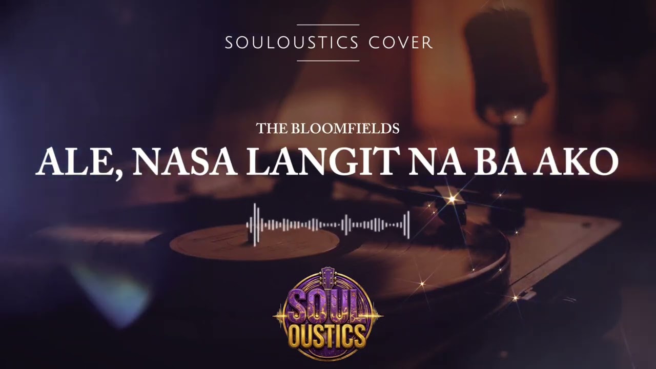 Ale, Nasa Langit Na Ba Ako - Souloustics (Chill Jazz R&B Cover)