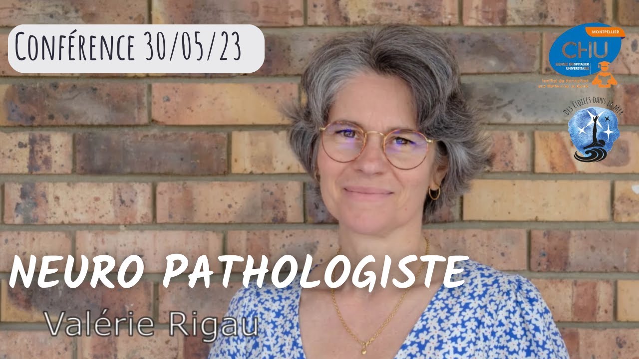 Conférence sur le cancer du cerveau - Pr Valérie Rigau - anatomopathologie des tumeurs cérébrales