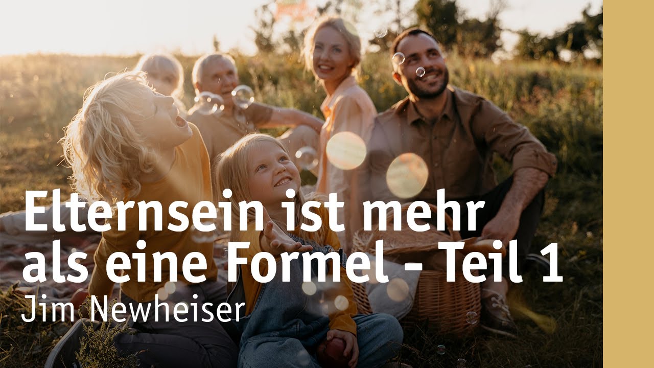 Elternsein ist mehr als eine Formel – Grundlagen der Kindererziehung | Teil 1 | Jim Newheiser