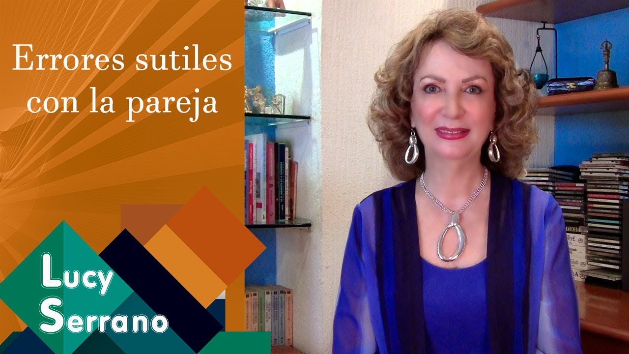 Errores sutiles con la pareja - Lucy Serrano
