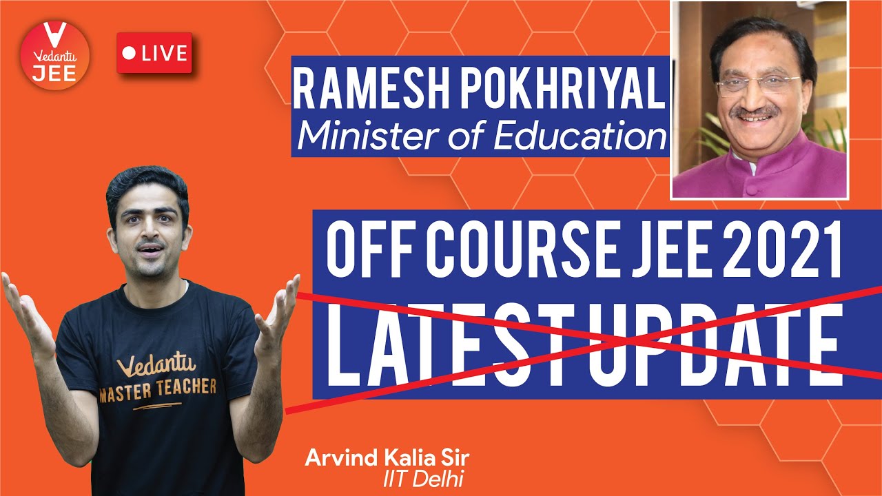 JEE 2021 - Latest Update 🔥 by HRD Minister | Latest News about JEE | Arvind Kalia Sir | Vedantu JEE