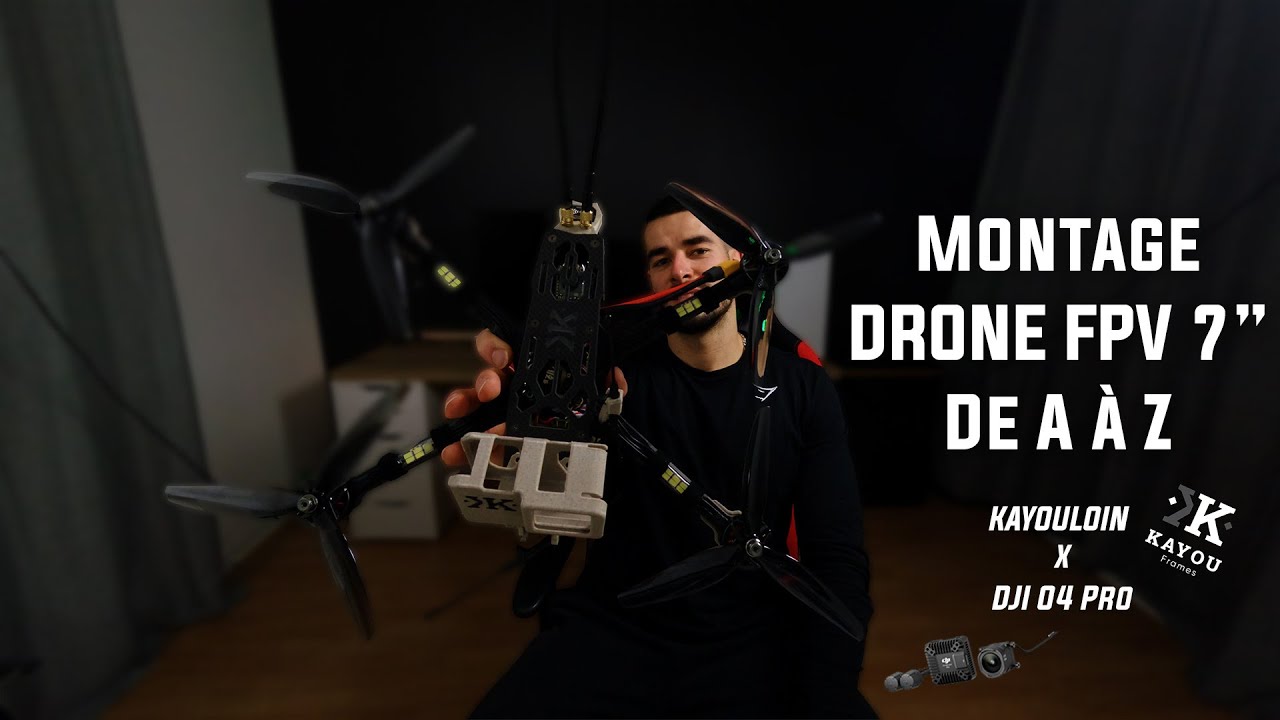 Montage d'un drone FPV 7" de A à Z - KayouLoin x DJI O4 Pro