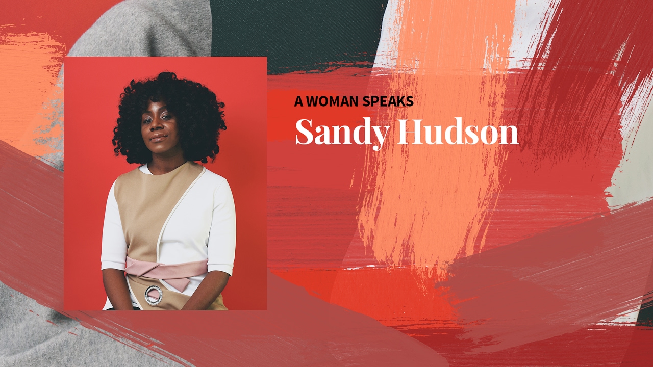 Sandy Hudson - A Woman Speaks | WOC & Activism
