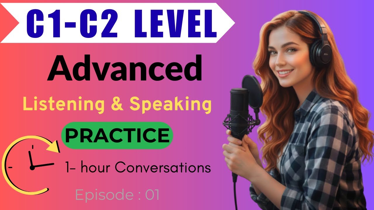 Advanced English Listening (C1–C2) | 1-Hour Podcast + Natural Conversations for Fluency