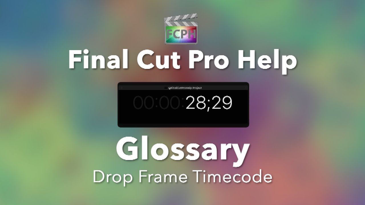 Understanding Timecode in Final Cut Pro: Understanding Drop Frame Timecode