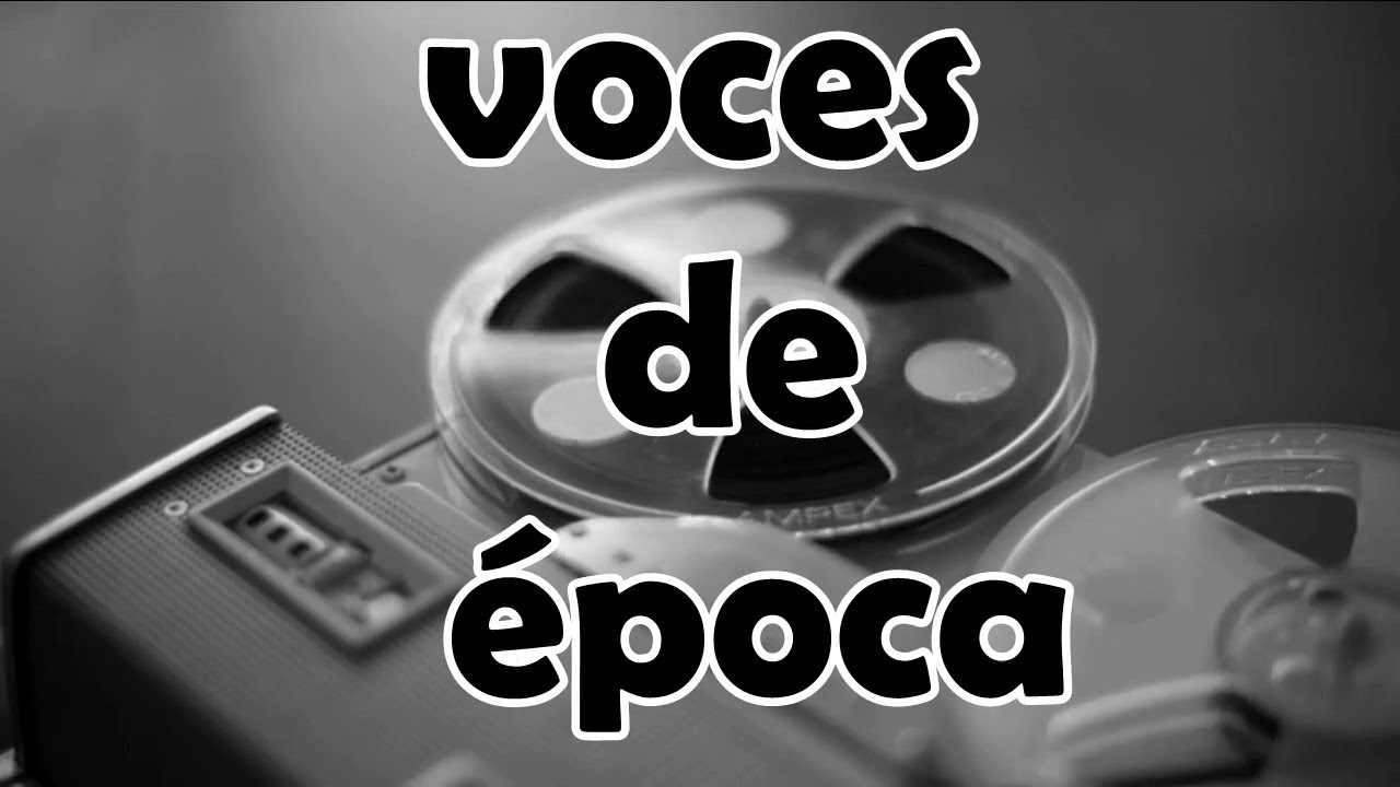VOCES DE EPOCA EN RNE