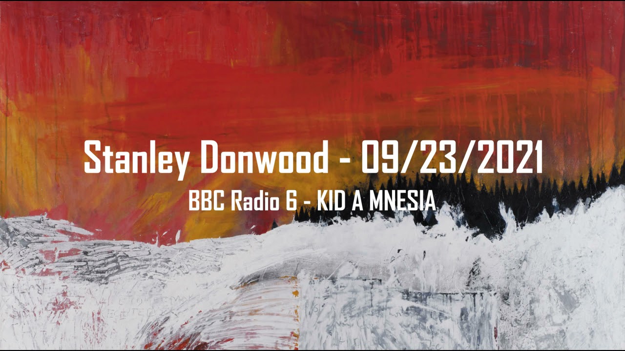 (2021/09/23) BBC Radio 6 - Kid A Mnesia Interview - Stanley Donwood