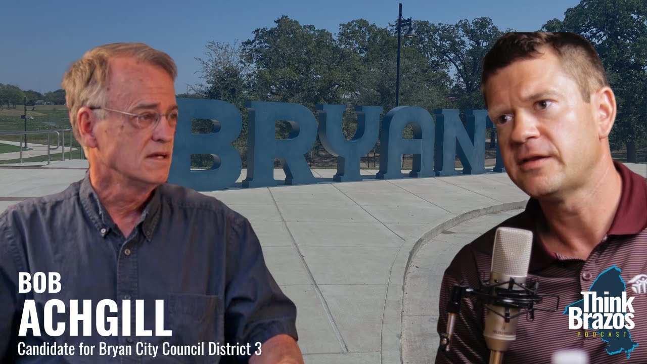 Bob Achgill Bryan City Council District 3 Candidate Interview
