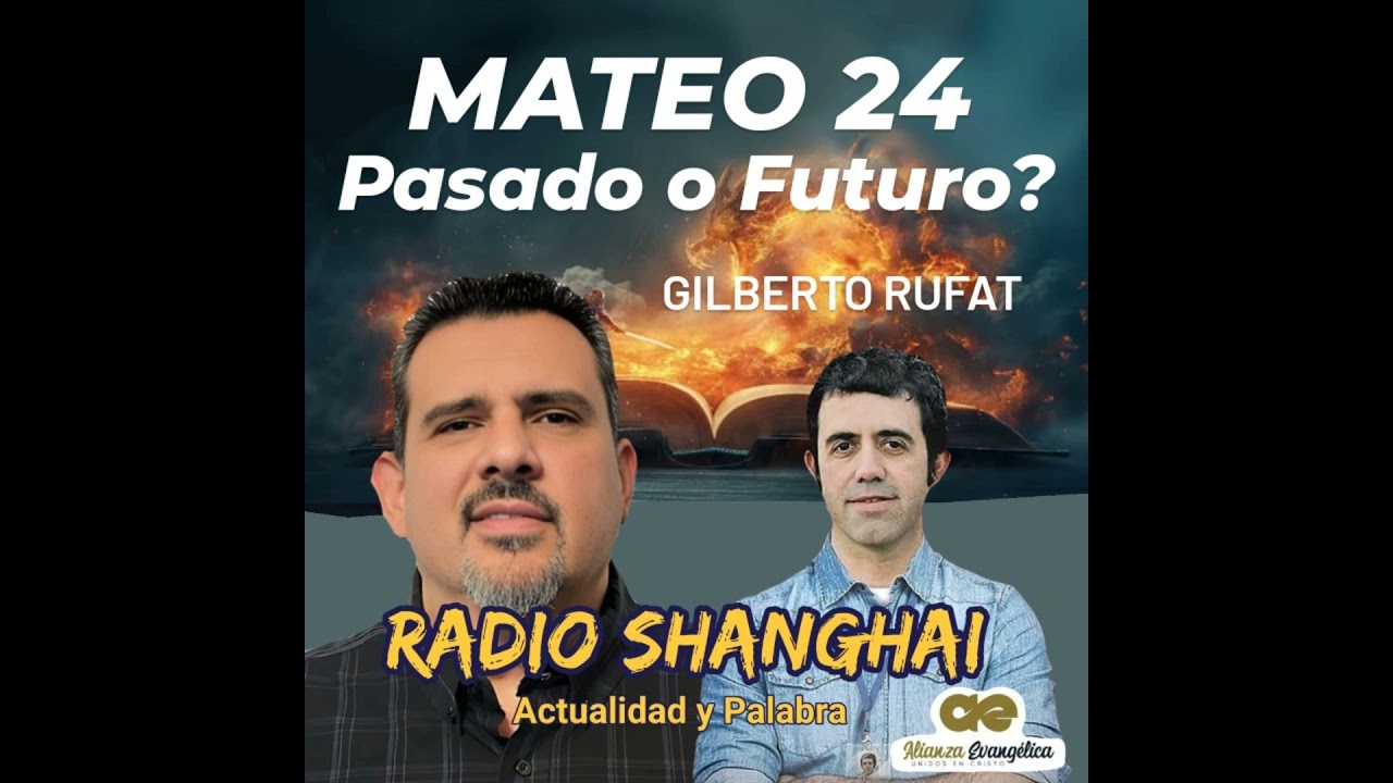 Gilberto Rufat Mateo 24, Pasado o Futuro? 💥RADIO SHANGHAI #483