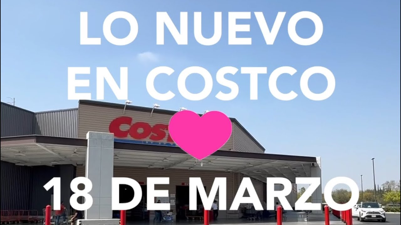 Lo Nuevo En Costco Hoy Miércoles 18/03/2026