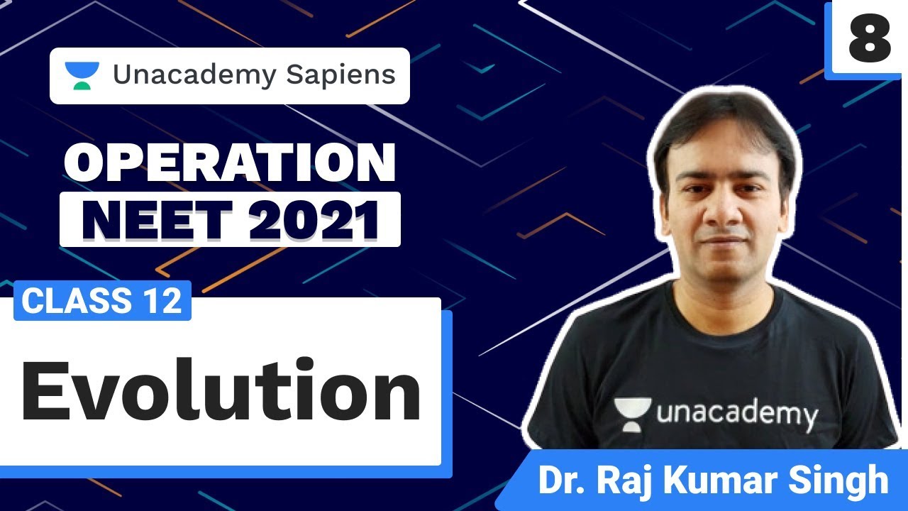 Evolution L 8 | Operation NEET 2021 | Biology | Class 12 | RK Sir | Unacademy Sapiens