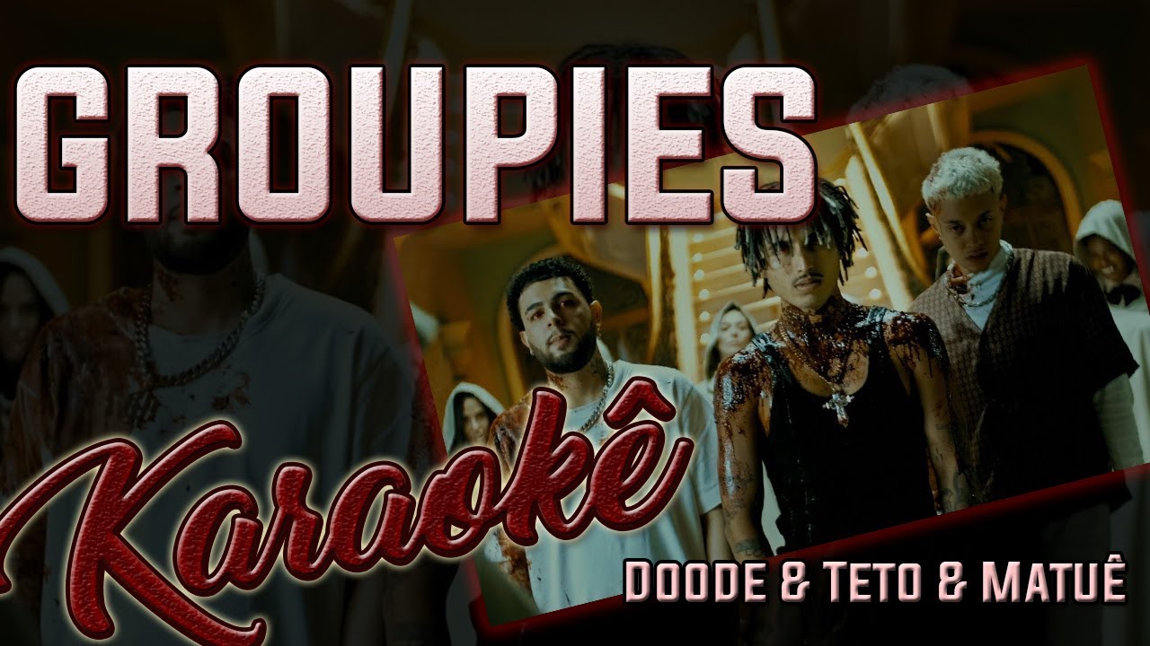 GROUPIES - Doode & Teto & Matuê 🦇 - Karaokê ( Instrumental Cover )