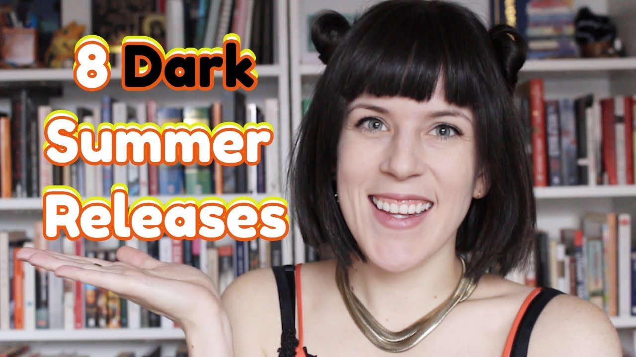 ☀️🖤 8 Highly Anticipated Dark Summer Releases☀️🖤 | 2019