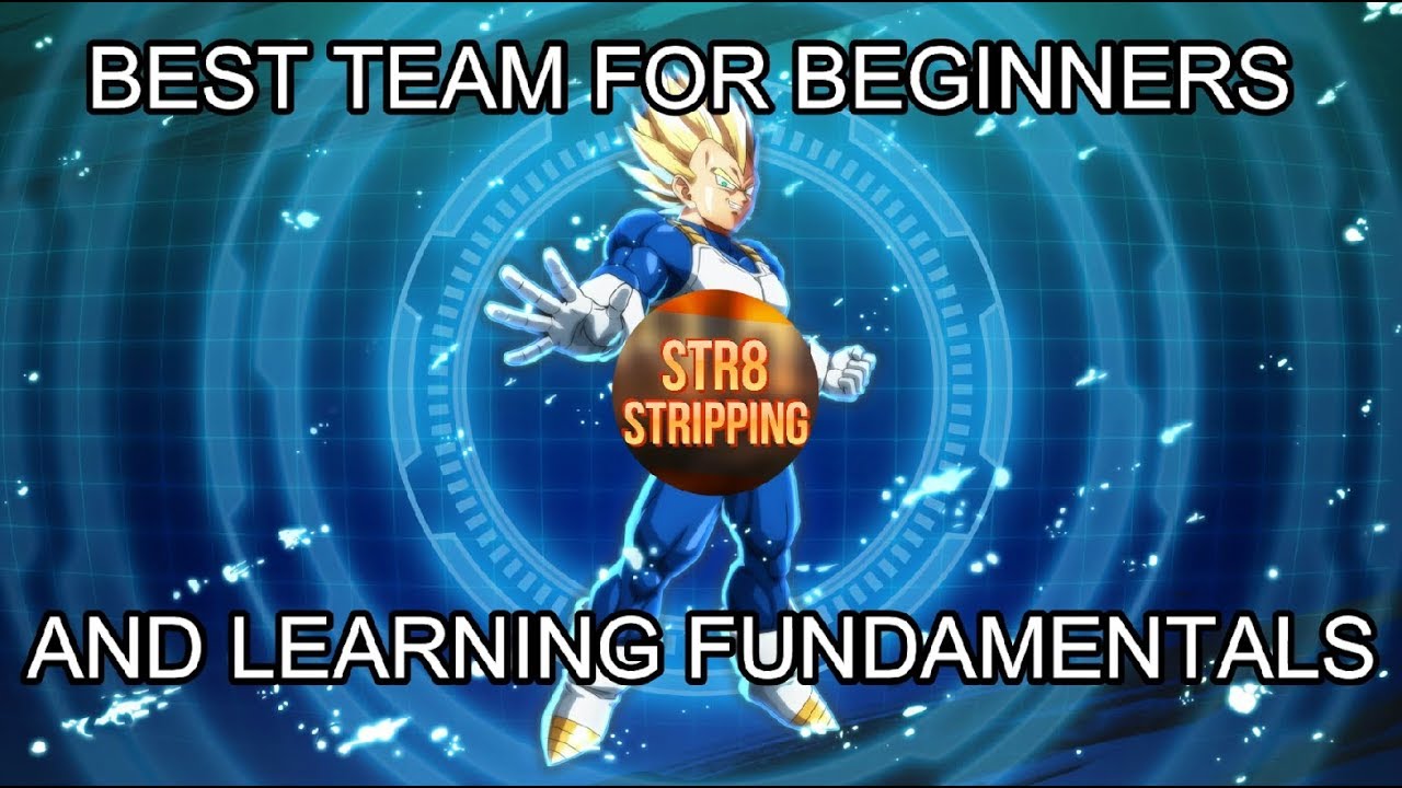 Dragon Ball FighterZ - Best Team For Beginners and Learning Fundamentals