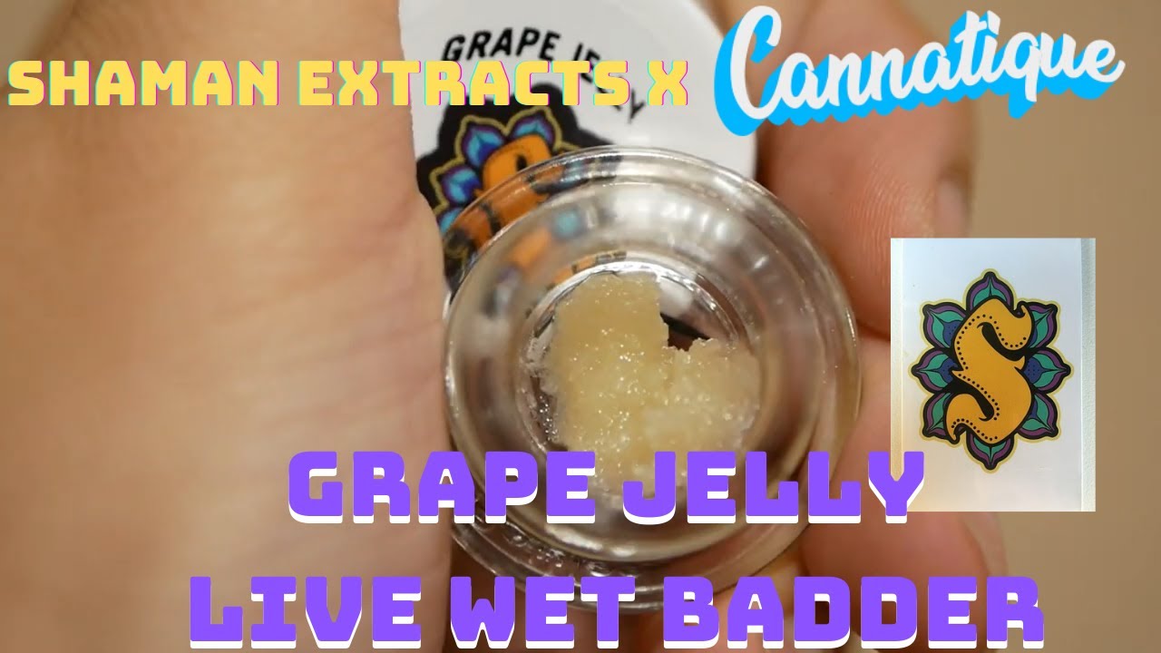 THIS IS SOME FIRE LIVE WET BADDER! | Cannatique and Shaman Extracts Grape Jelly Live Wet Badder
