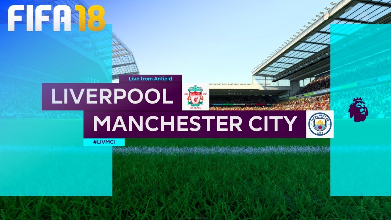 FIFA 18 - Liverpool vs. Manchester City @ Anfield