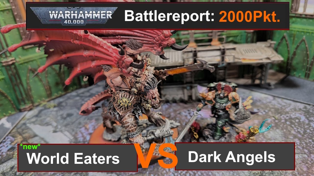 Warhammer 40k Battlereport: World Eaters vs. Dark Angels 2000Pkt. 10Edi deutsch