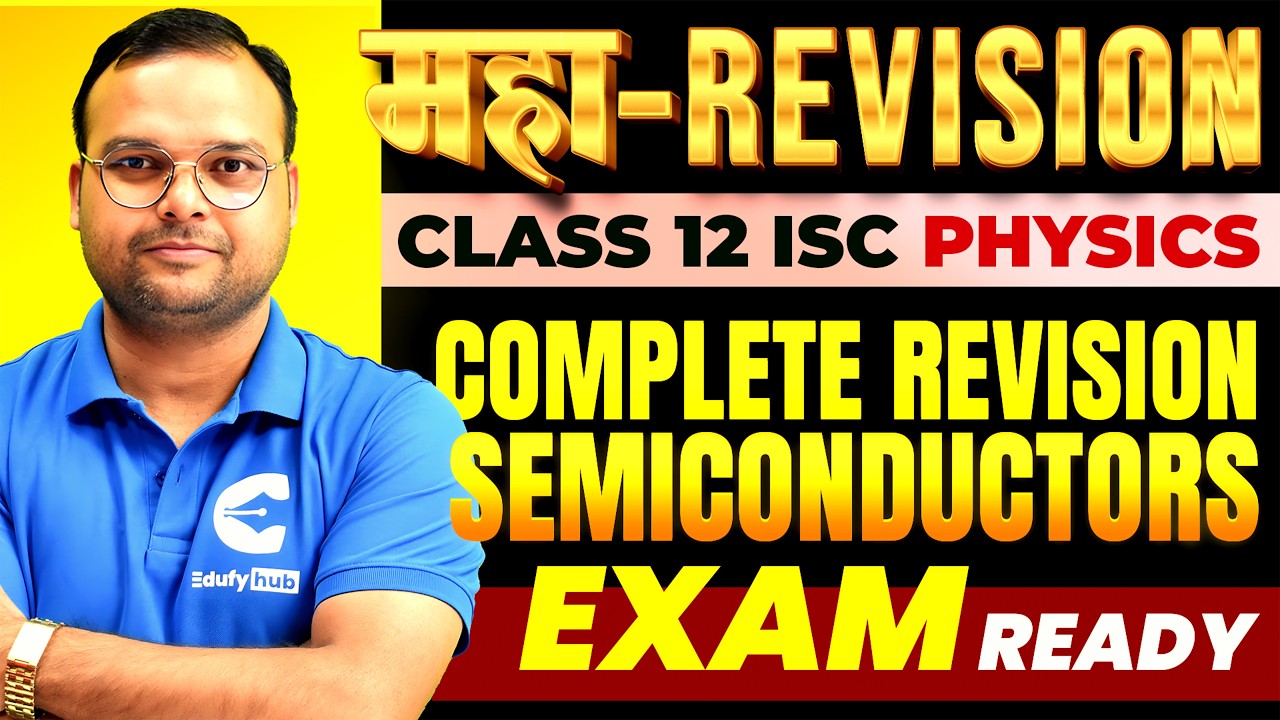 ISC Class 12 Physics Semiconductors Complete Revision 🔥 Last Minute Board Exam Prep | Exam Ready