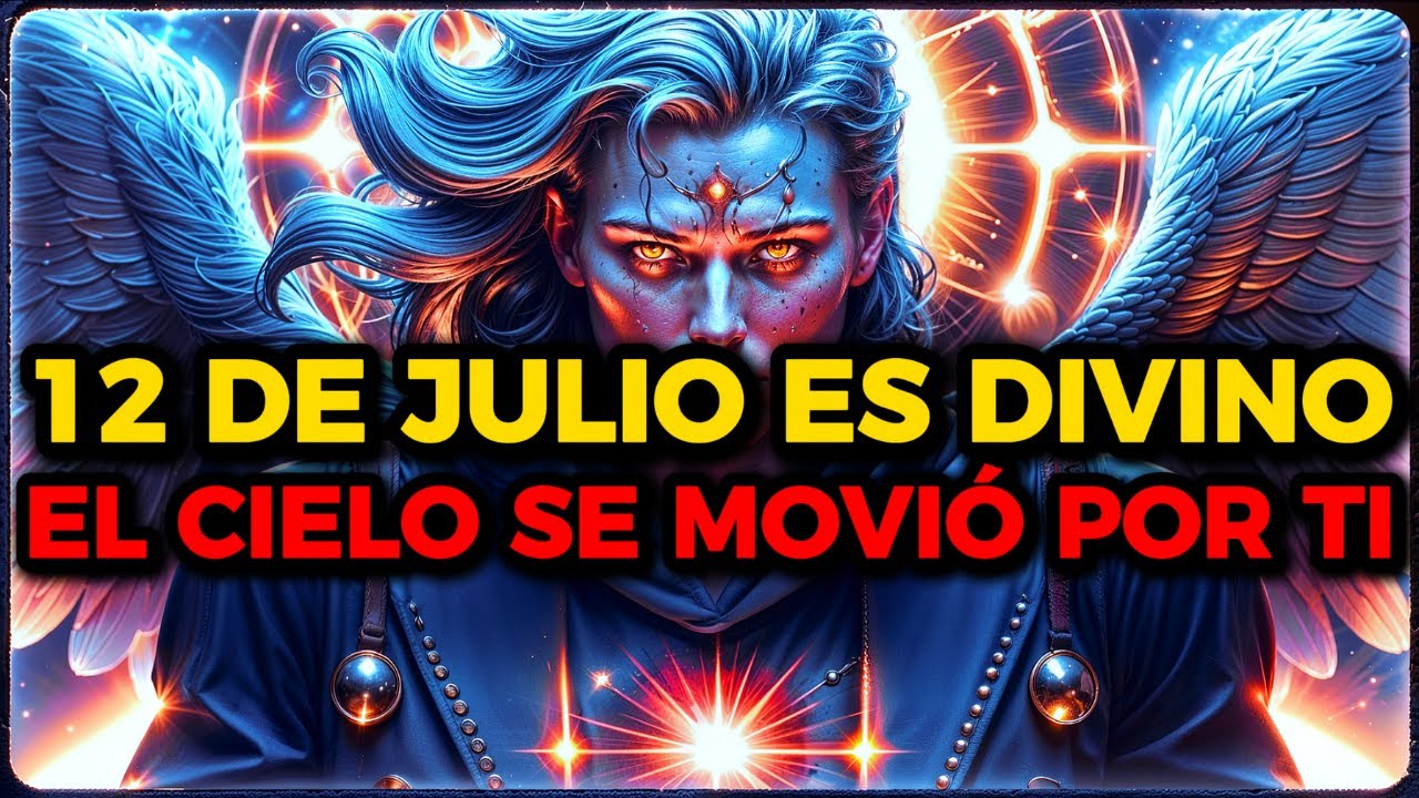ELEGIDO: DIOS TE MARCÓ PARA EL 12 DE JULIO — YA NADIE PUEDE TOCARTE
