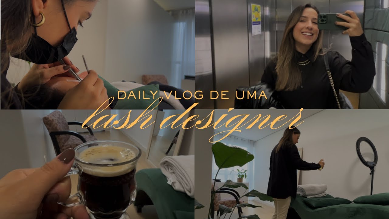 vlog: rotina de uma lash designer 